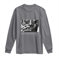 James Baldwin Long Sleeve Shirt Not Everything That Is Faced Can Be Changed But Nothing Can Be Changed Until It Is Faced