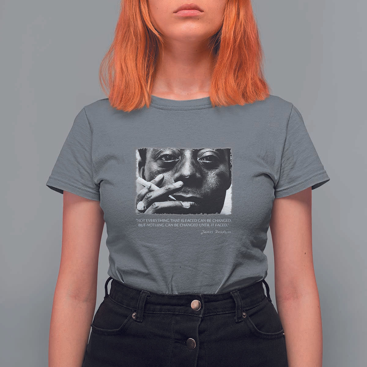 James Baldwin T Shirt For Women Not Everything That Is Faced Can Be Changed But Nothing Can Be Changed Until It Is Faced