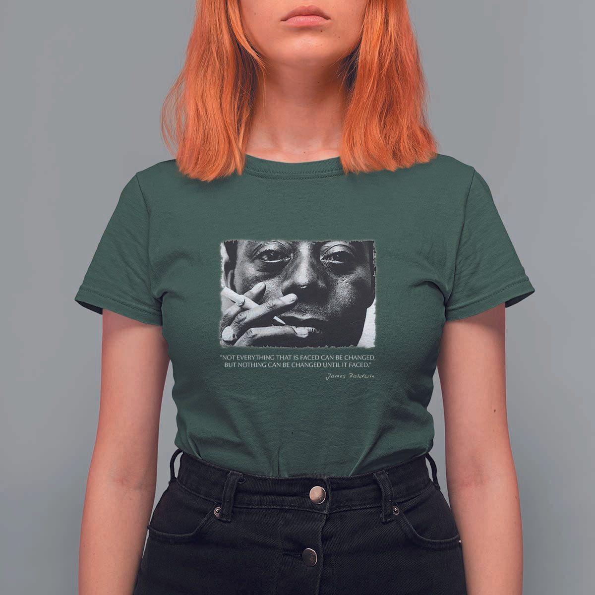 James Baldwin T Shirt For Women Not Everything That Is Faced Can Be Changed But Nothing Can Be Changed Until It Is Faced