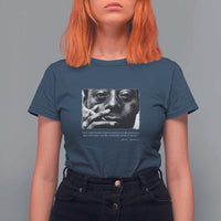 James Baldwin T Shirt For Women Not Everything That Is Faced Can Be Changed But Nothing Can Be Changed Until It Is Faced