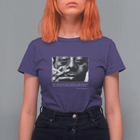 James Baldwin T Shirt For Women Not Everything That Is Faced Can Be Changed But Nothing Can Be Changed Until It Is Faced