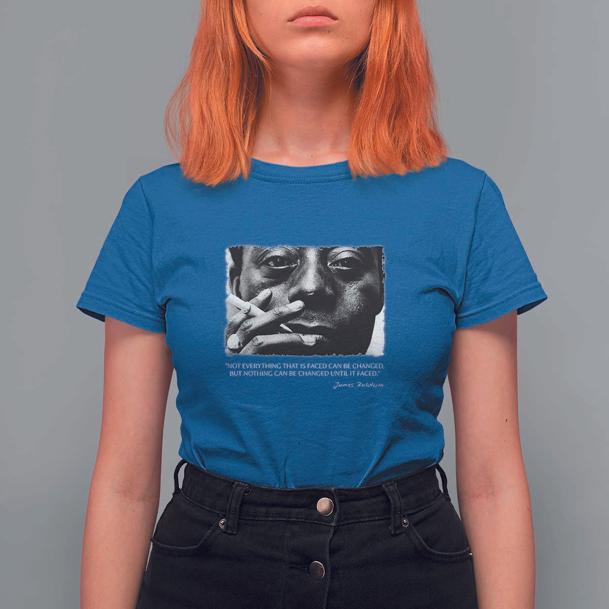 James Baldwin T Shirt For Women Not Everything That Is Faced Can Be Changed But Nothing Can Be Changed Until It Is Faced