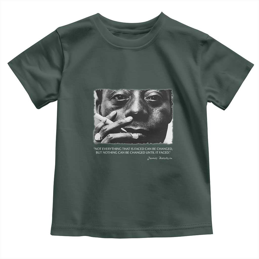 James Baldwin Toddler T Shirt Not Everything That Is Faced Can Be Changed But Nothing Can Be Changed Until It Is Faced