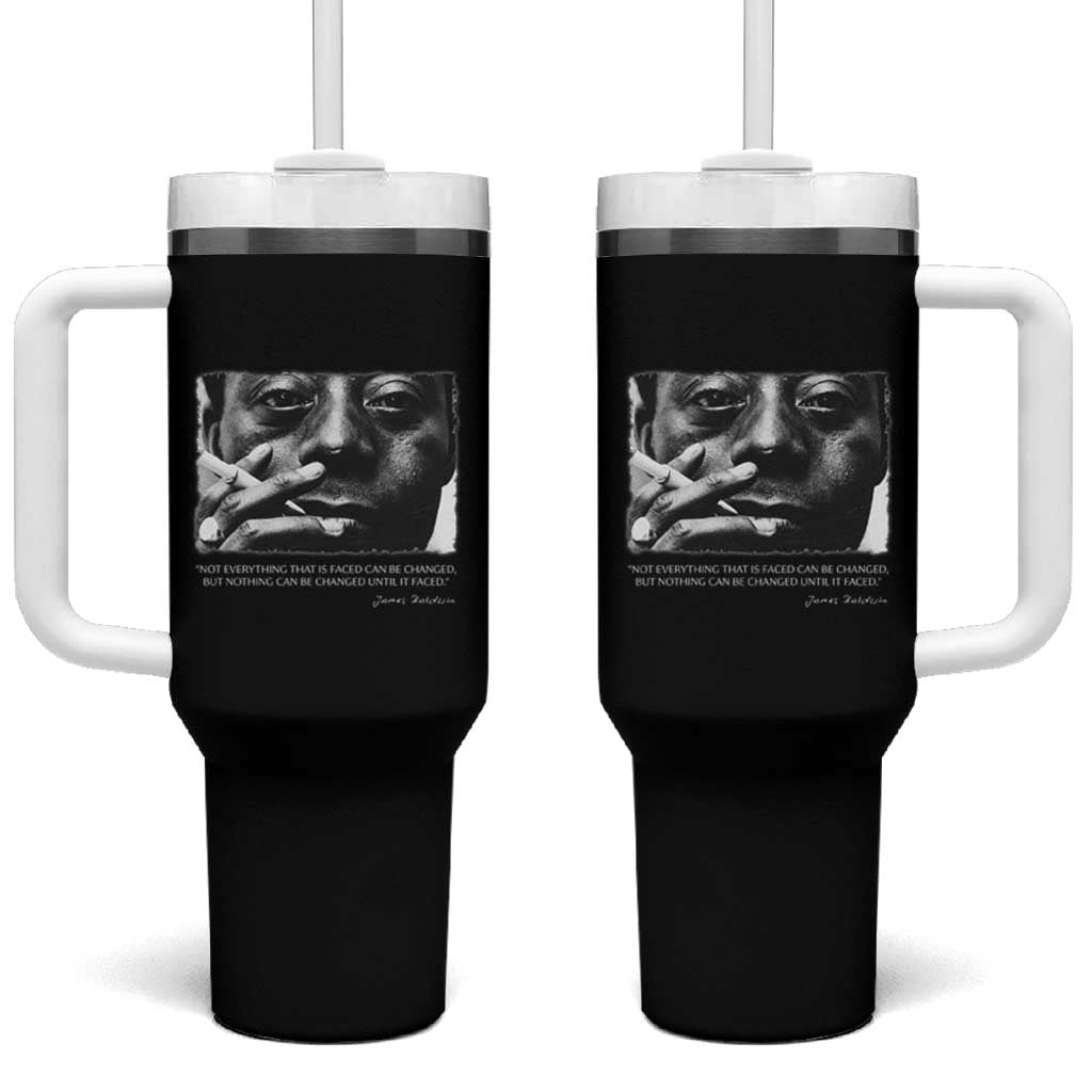 James Baldwin Tumbler With Handle Not Everything That Is Faced Can Be Changed But Nothing Can Be Changed Until It Is Faced