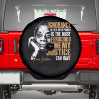 James Baldwin Spare Tire Cover Ignorance Allied With Power Is The Most Ferocious Enemy Justice Can Have