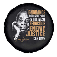 James Baldwin Spare Tire Cover Ignorance Allied With Power Is The Most Ferocious Enemy Justice Can Have
