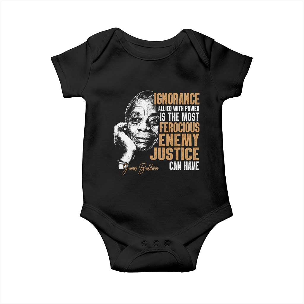 James Baldwin Baby Onesie Ignorance Allied With Power Is The Most Ferocious Enemy Justice Can Have