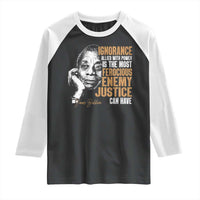 James Baldwin Raglan Shirt Ignorance Allied With Power Is The Most Ferocious Enemy Justice Can Have