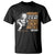 James Baldwin T Shirt Ignorance Allied With Power Is The Most Ferocious Enemy Justice Can Have