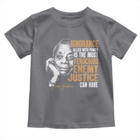 James Baldwin Toddler T Shirt Ignorance Allied With Power Is The Most Ferocious Enemy Justice Can Have