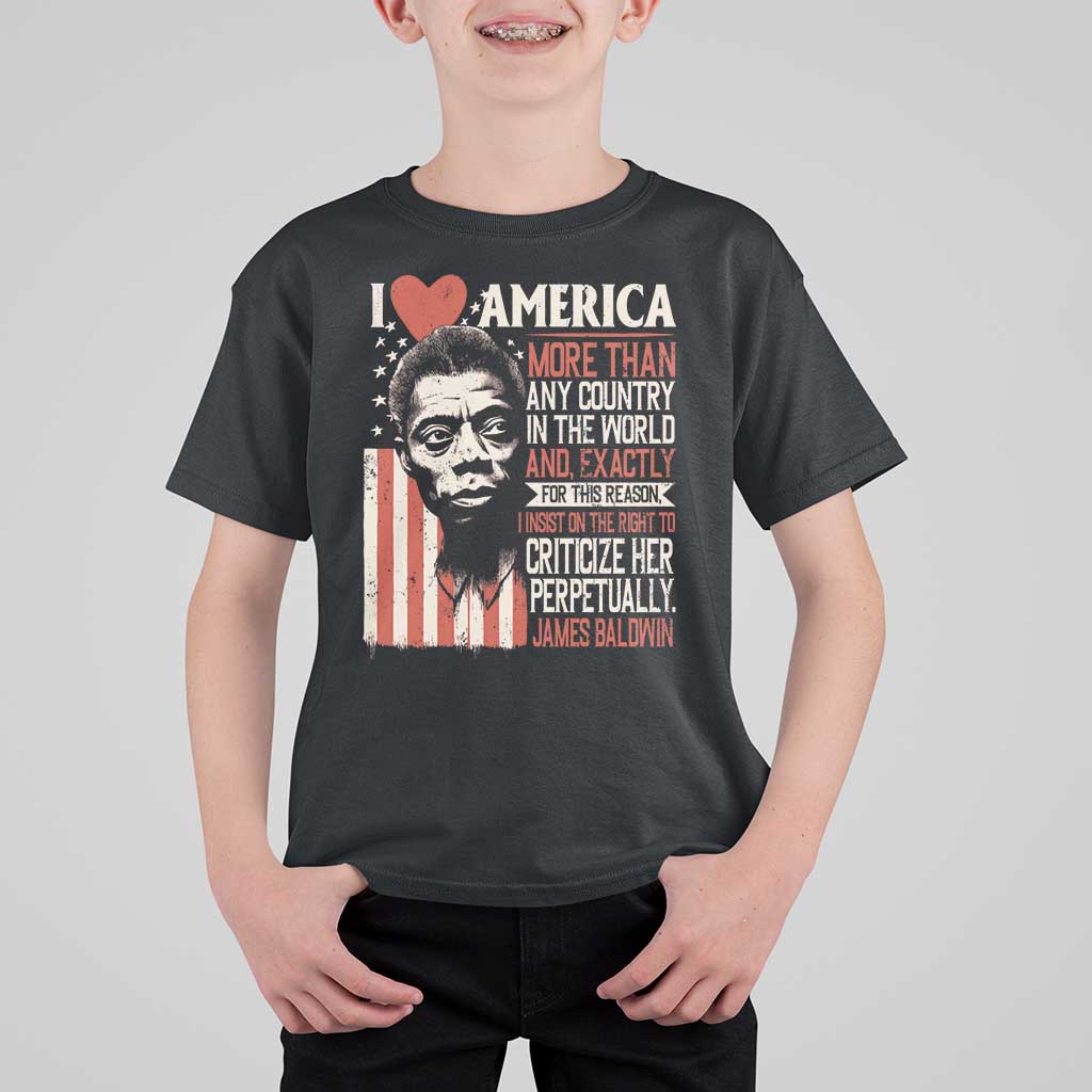 James Baldwin T Shirt For Kid I Love America More Than Any Country In The World