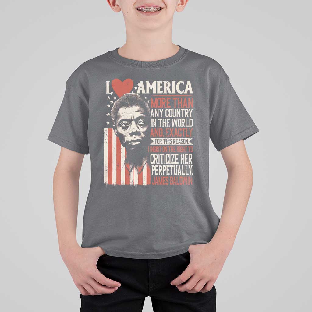 James Baldwin T Shirt For Kid I Love America More Than Any Country In The World