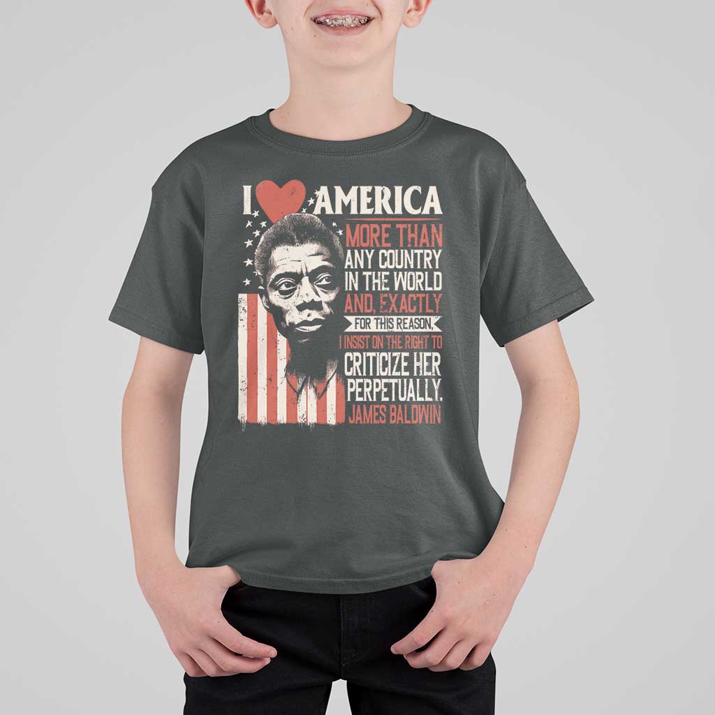 James Baldwin T Shirt For Kid I Love America More Than Any Country In The World