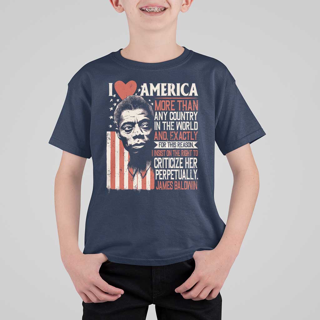 James Baldwin T Shirt For Kid I Love America More Than Any Country In The World