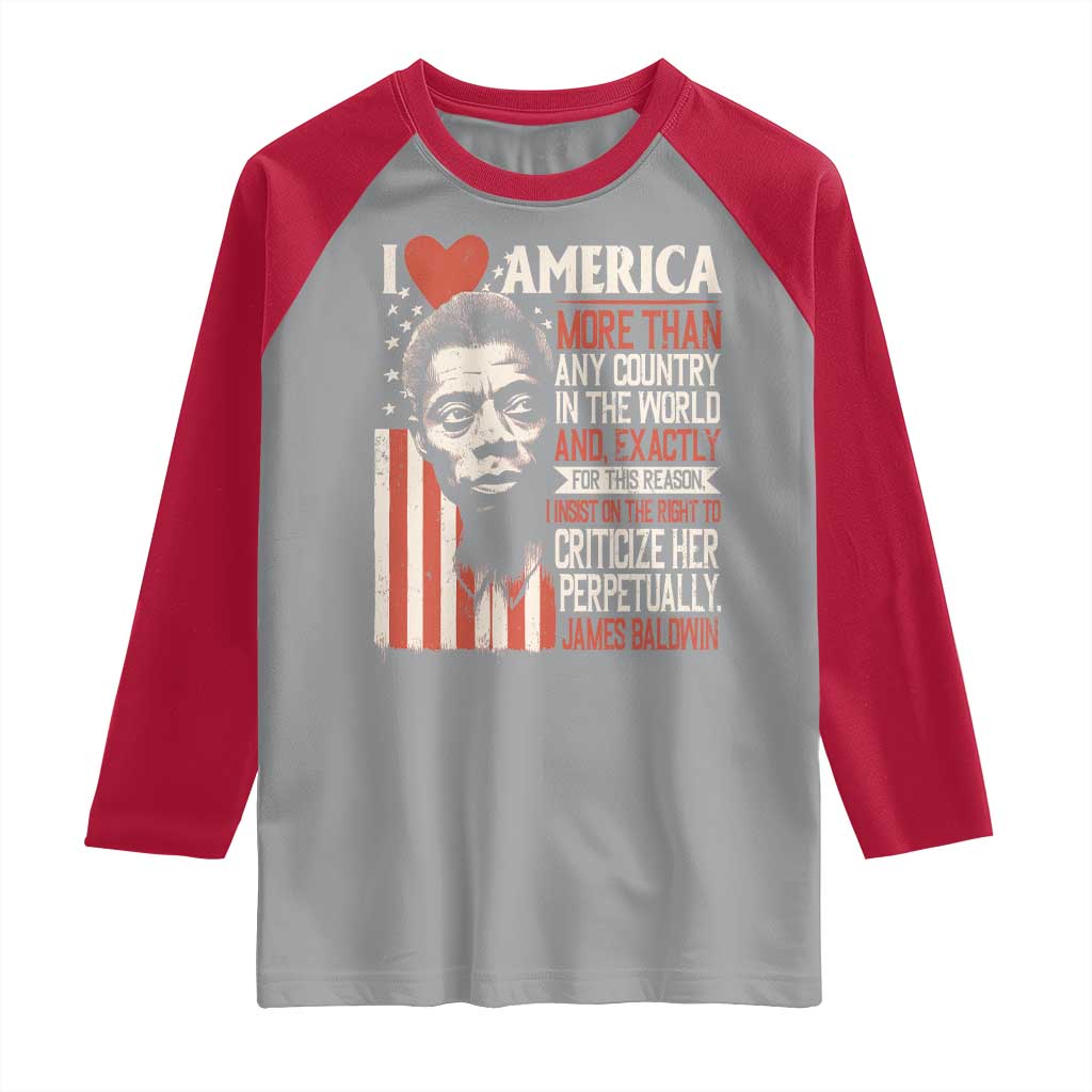 James Baldwin Raglan Shirt I Love America More Than Any Country In The World