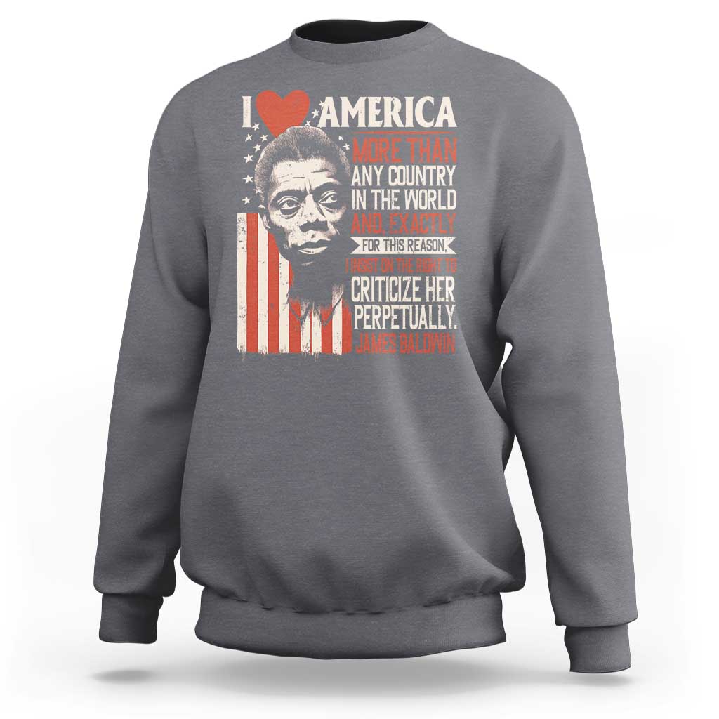 James Baldwin Sweatshirt I Love America More Than Any Country In The World