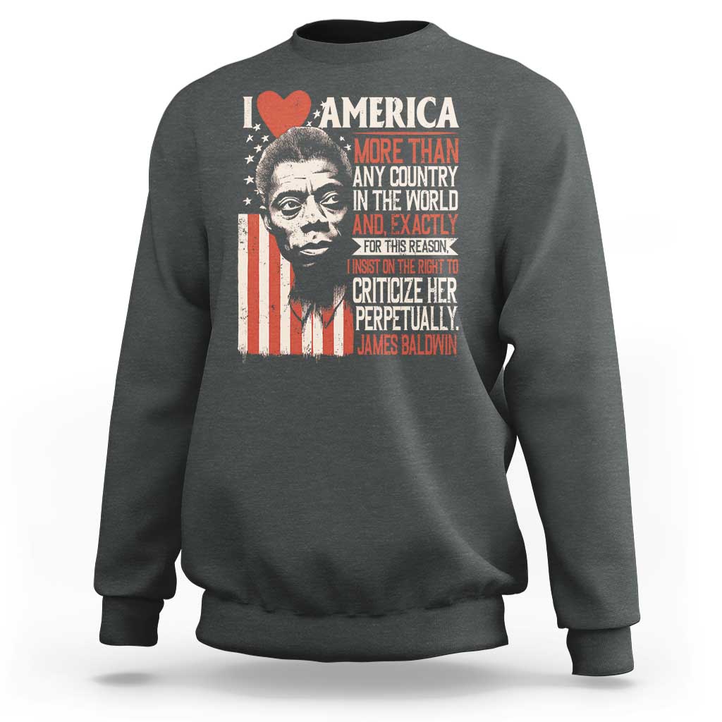 James Baldwin Sweatshirt I Love America More Than Any Country In The World