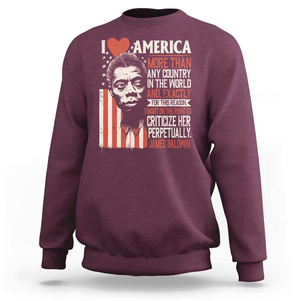 James Baldwin Sweatshirt I Love America More Than Any Country In The World