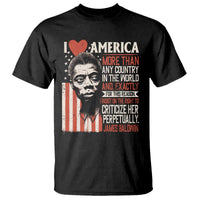 James Baldwin T Shirt I Love America More Than Any Country In The World