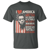James Baldwin T Shirt I Love America More Than Any Country In The World