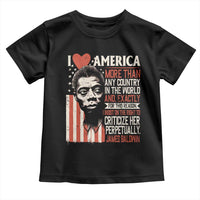 James Baldwin Toddler T Shirt I Love America More Than Any Country In The World