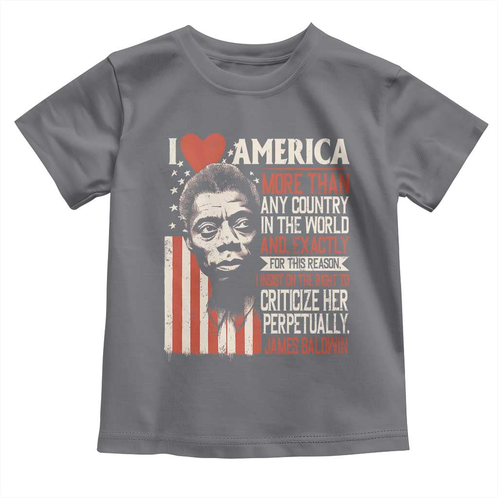 James Baldwin Toddler T Shirt I Love America More Than Any Country In The World