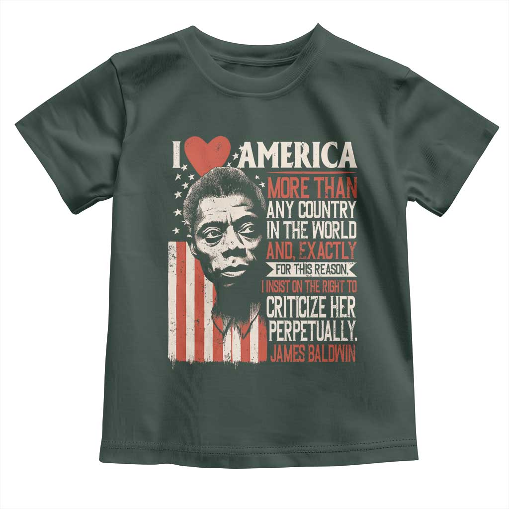 James Baldwin Toddler T Shirt I Love America More Than Any Country In The World