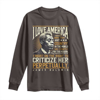James Baldwin Long Sleeve Shirt I Love America More Than Any Country In The World Black History