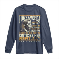 James Baldwin Long Sleeve Shirt I Love America More Than Any Country In The World Black History