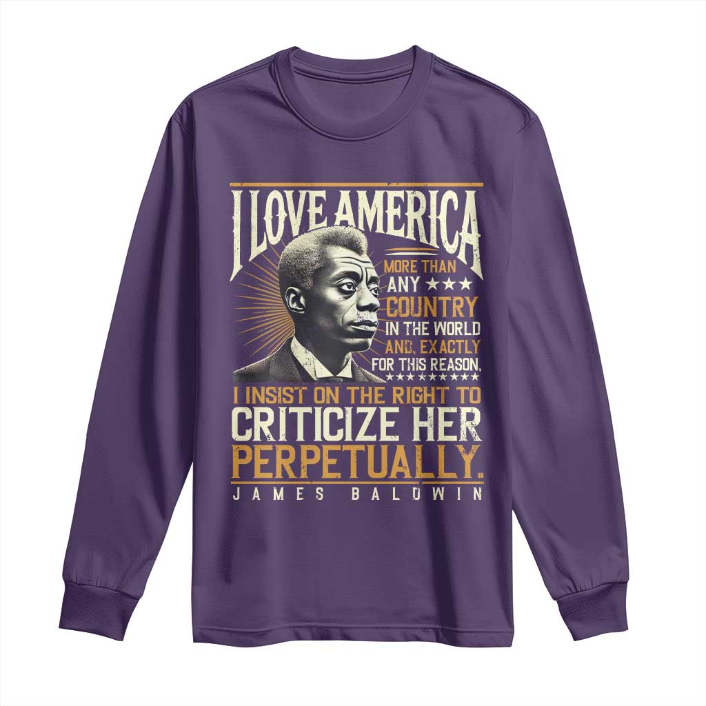 James Baldwin Long Sleeve Shirt I Love America More Than Any Country In The World Black History