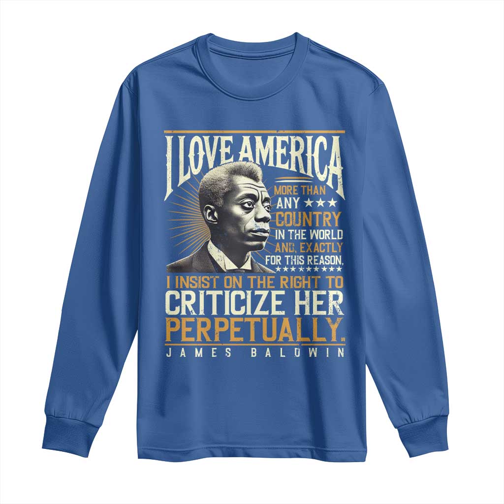 James Baldwin Long Sleeve Shirt I Love America More Than Any Country In The World Black History