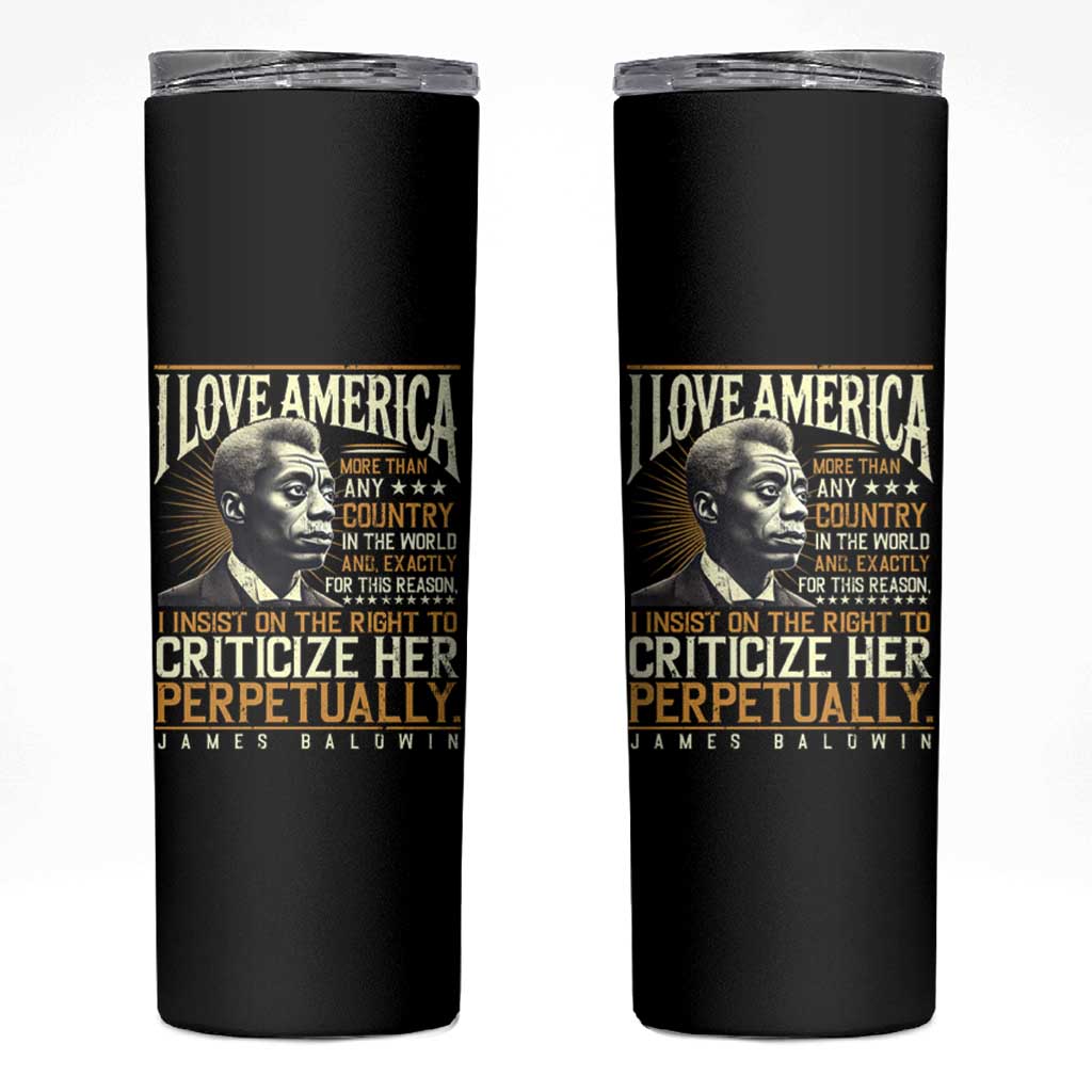 James Baldwin Skinny Tumbler I Love America More Than Any Country In The World Black History