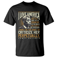 James Baldwin T Shirt I Love America More Than Any Country In The World Black History