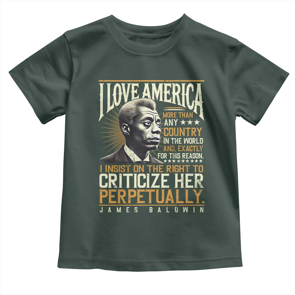 James Baldwin Toddler T Shirt I Love America More Than Any Country In The World Black History