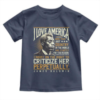 James Baldwin Toddler T Shirt I Love America More Than Any Country In The World Black History