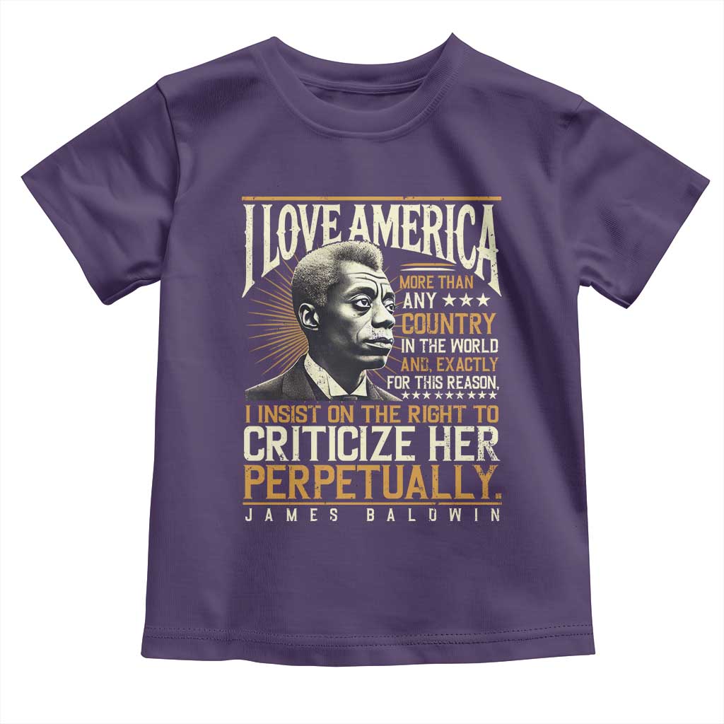 James Baldwin Toddler T Shirt I Love America More Than Any Country In The World Black History