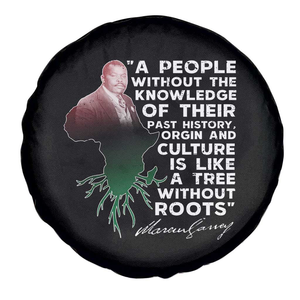 Marcus Garvey Spare Tire Cover A People Without The Knowledge Of Their Past History Is Like A Tree Without Roots