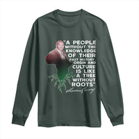 Marcus Garvey Long Sleeve Shirt A People Without The Knowledge Of Their Past History Is Like A Tree Without Roots