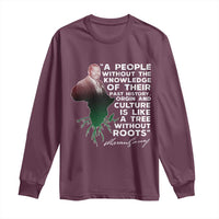 Marcus Garvey Long Sleeve Shirt A People Without The Knowledge Of Their Past History Is Like A Tree Without Roots