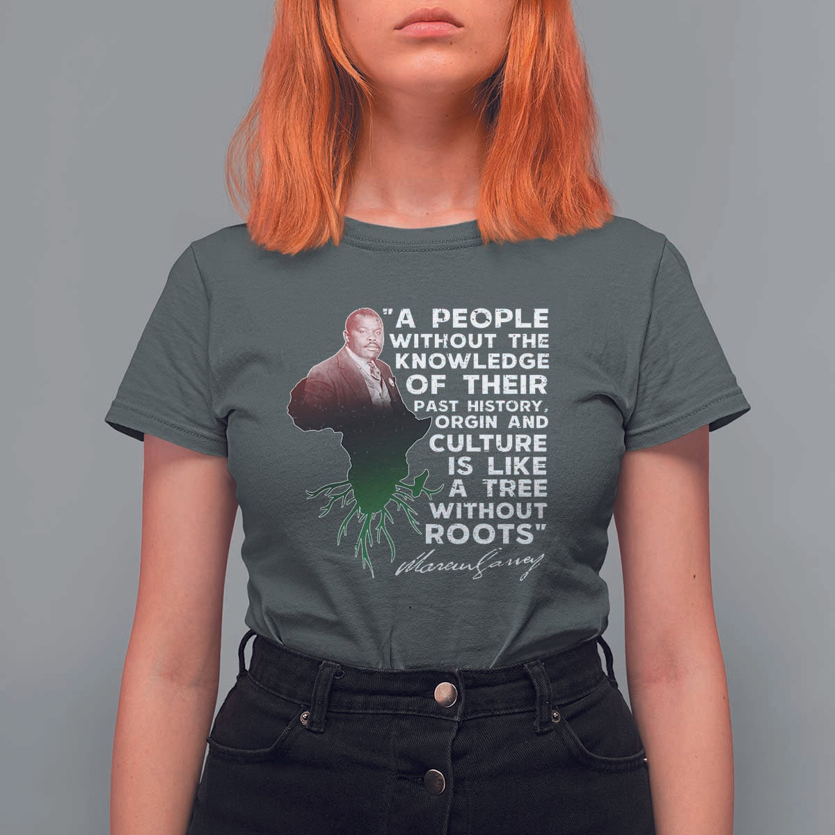 Marcus Garvey T Shirt For Women A People Without The Knowledge Of Their Past History Is Like A Tree Without Roots