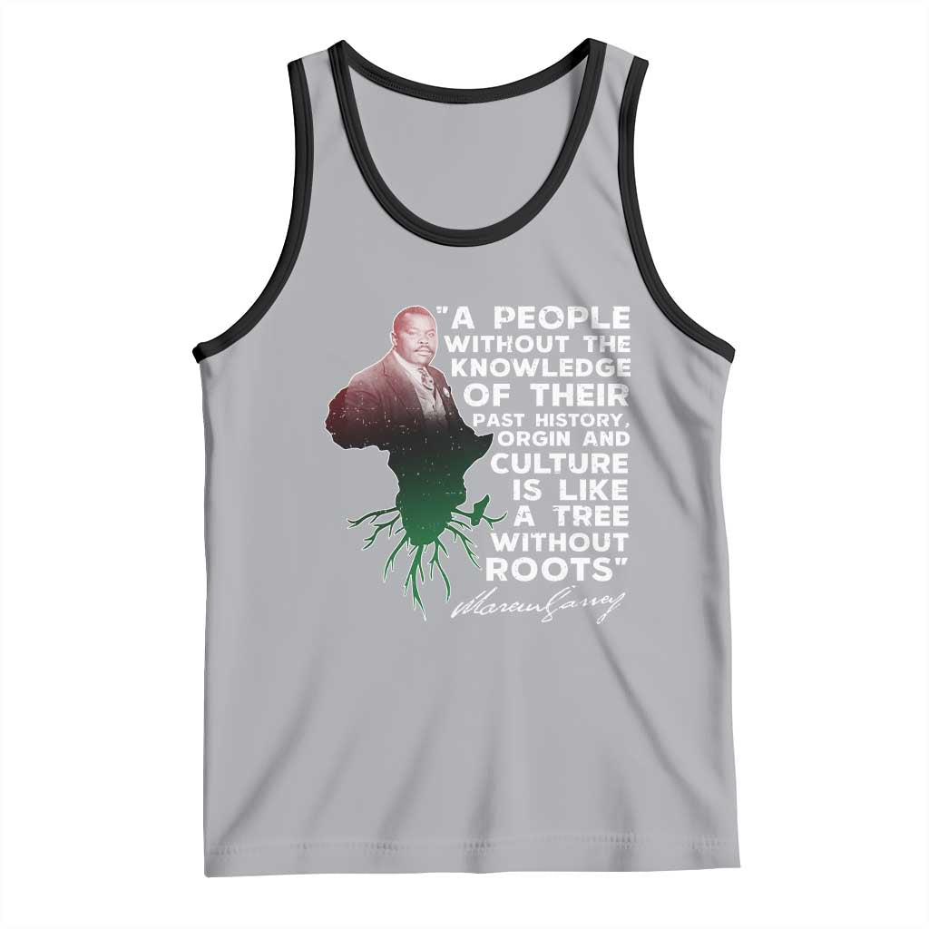 Marcus Garvey Tank Top A People Without The Knowledge Of Their Past History Is Like A Tree Without Roots