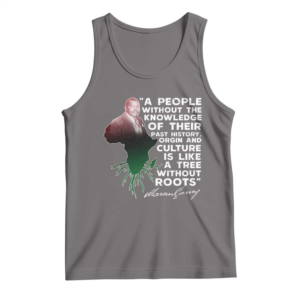 Marcus Garvey Tank Top A People Without The Knowledge Of Their Past History Is Like A Tree Without Roots