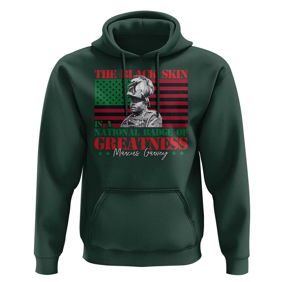Marcus Garvey Hoodie The Black Skin Is A National Badge Of Greatness African American Flag