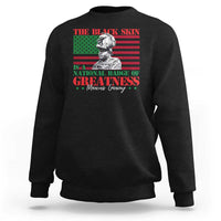 Marcus Garvey Sweatshirt The Black Skin Is A National Badge Of Greatness African American Flag