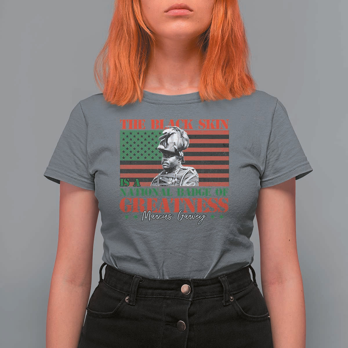 Marcus Garvey T Shirt For Women The Black Skin Is A National Badge Of Greatness African American Flag