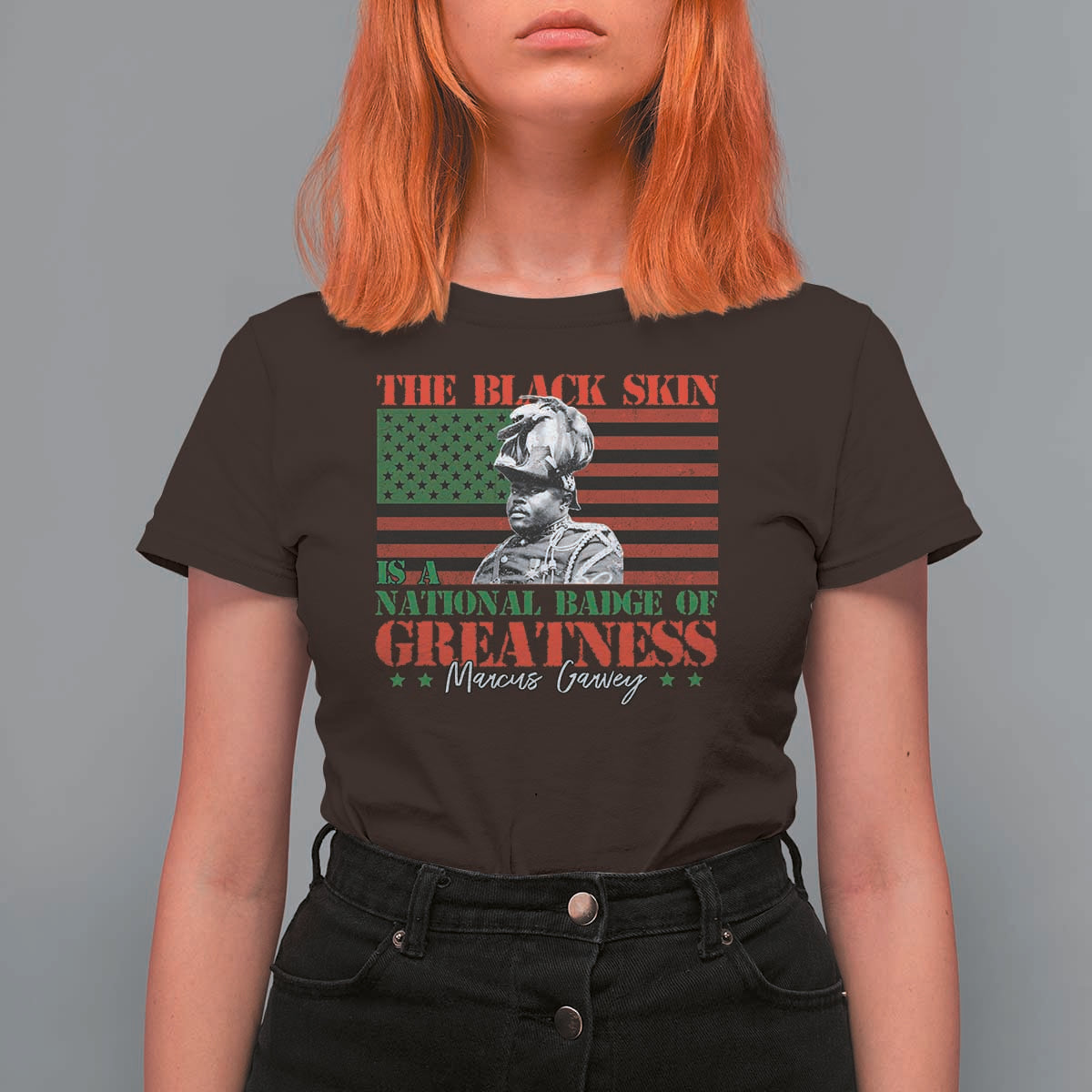Marcus Garvey T Shirt For Women The Black Skin Is A National Badge Of Greatness African American Flag