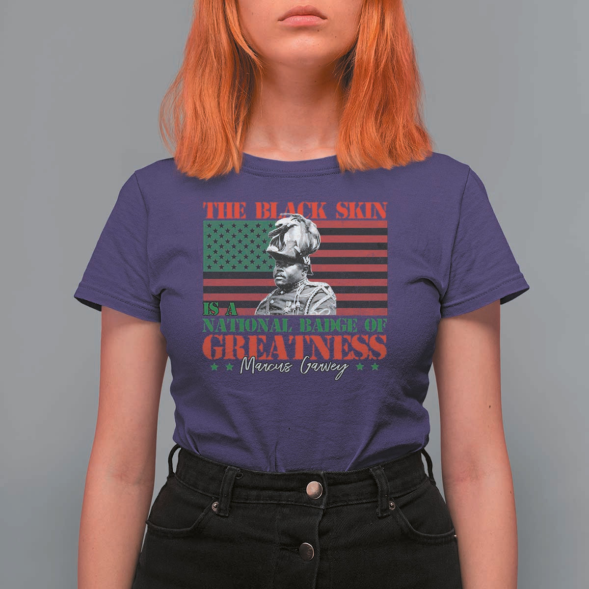 Marcus Garvey T Shirt For Women The Black Skin Is A National Badge Of Greatness African American Flag
