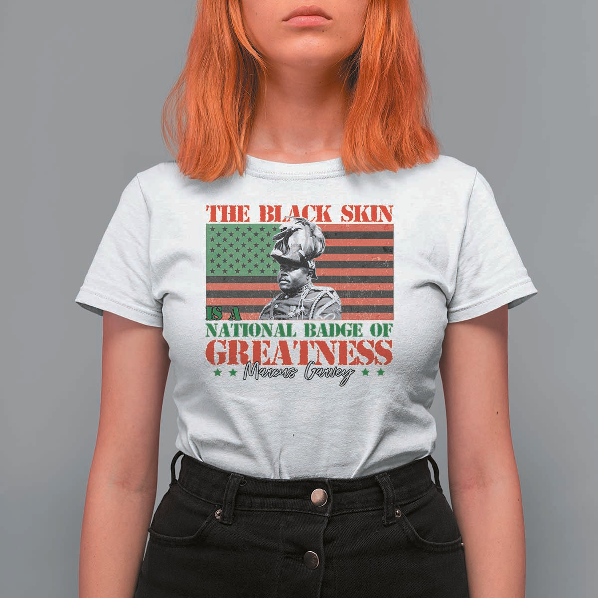 Marcus Garvey T Shirt For Women The Black Skin Is A National Badge Of Greatness African American Flag