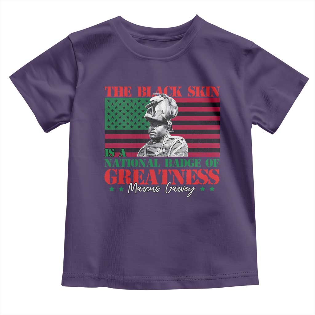 Marcus Garvey Toddler T Shirt The Black Skin Is A National Badge Of Greatness African American Flag