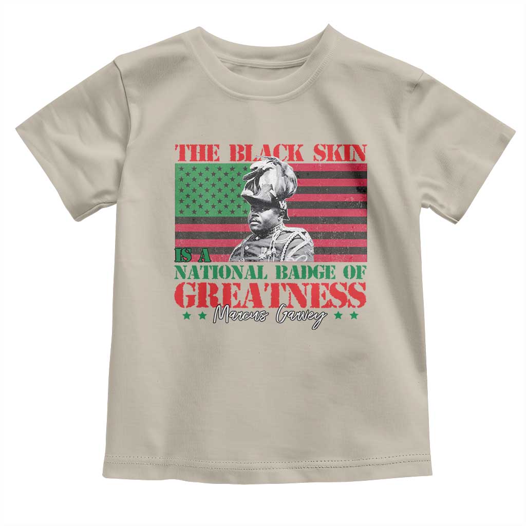 Marcus Garvey Toddler T Shirt The Black Skin Is A National Badge Of Greatness African American Flag